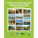 Lineamientos y estrategias para el manejo integrado de la Unidad Ambiental Costera del Dari�n (UAC-Dari�n), Caribe colombiano